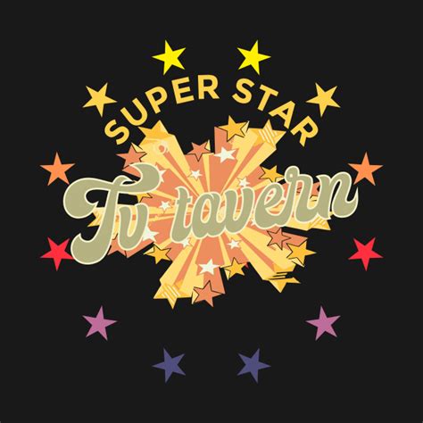 Tv Tavern Super Star Super Star T Shirt Teepublic