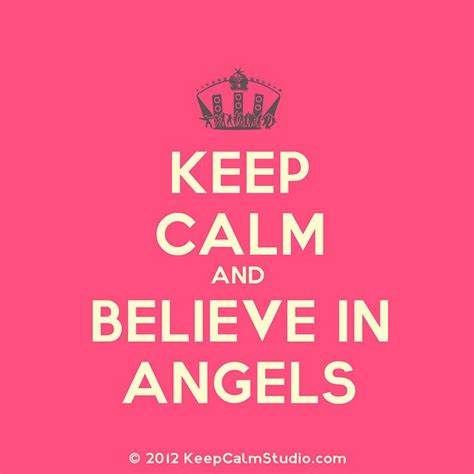 Believe In Angels Angel Quotes Angel Calm Quotes