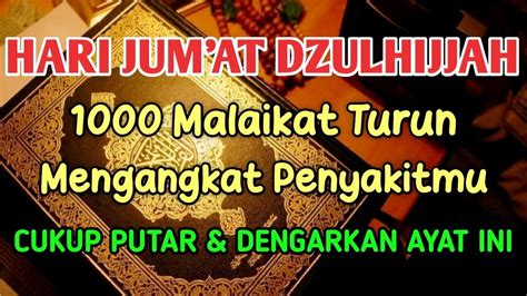 MUSTAJAB HARI JUM AT DZULHIJJAH Barokah Ayat Ini InsyaAllah Par4hnya