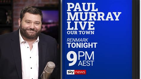 Paul Murray Live Our Town Visits Renmark Tonight 9pm Sky News Australia