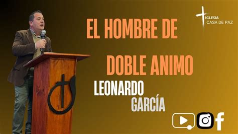 Culto Mensaje El Hombre De Doble Animo Youtube