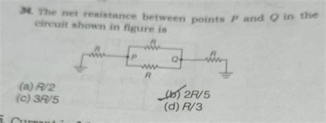 The Net Resistance Between Points P And Q In The Circuit Shown In Figure