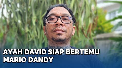 Tangan Terkepal Maju Ke Muka Ayah David Siap Bertemu Mario Hakim