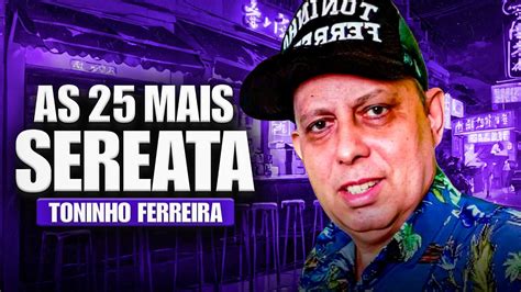 Toninho Ferreira As Mais Seresta Seresta Atualizada Youtube