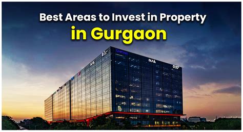 Top Areas For Real Estate Investment In Gurgaon Best Places To