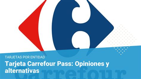 Tarjeta Carrefour Pass Opiniones Y Alternativas 2023