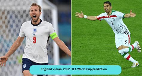 England Vs Iran 2022 FIFA World Cup Prediction