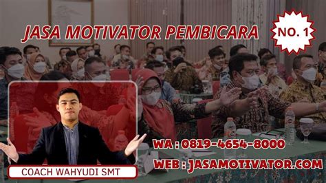 JASA MOTIVATOR 0819 4654 8000 Motivator Pelatihan Motivasi