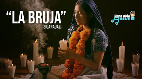 La Bruja En N Huatl Youtube