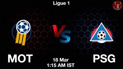 Mot Vs Psg Dream11 Team Prediction Fantasy Football Tips 18 Mar 2024