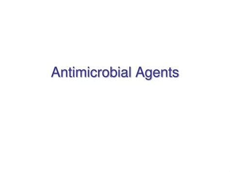 PPT - Antimicrobial Agents PowerPoint Presentation, free download - ID:827592