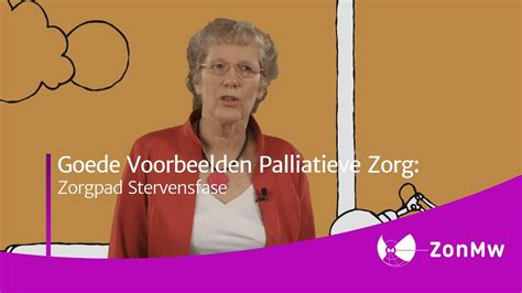 Goede Voorbeelden Palliatieve Zorg Zorgpad Stervensfase Youtube