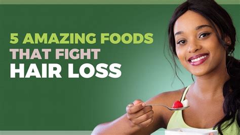 5 Incredible Foods That Fight Hair Loss Foods For Hair Growth Youtube