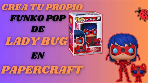 Cómo Hacer Tu Propio Funko Pop De Ladybug🐞 En Papercraft ¡da Vida A Tu