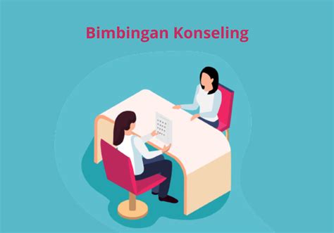 Pengertian Bimbingan Konseling Tujuan Fungsi Dan Asasnya