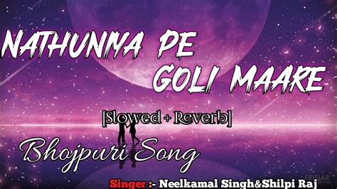 Nathuniya Pe Goli Maare Lofi Slowed Reverb Bhojpuri Song