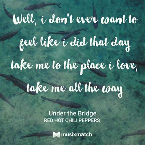 Under The Bridge Red Hot Chili Peppers Favorite Lyrics Red Hot Chili