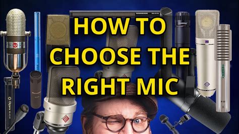 How To Choose The Right Microphone A Mic Guide Youtube