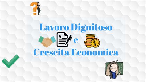 Lavoro Dignitoso E Crescita Economica By Dario Cerroni On Prezi