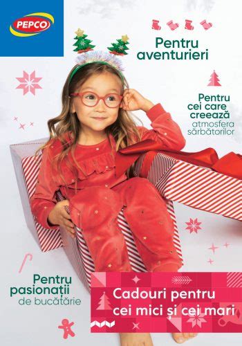 Catalog Pepco Cadouri Pentru Cei Mici Si Cei Mari Craciun Oferta Pepco