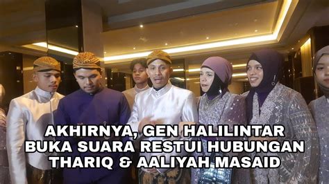 Gen Halilintar Restui Hubungan Thariq Aaliyah Masaid Youtube