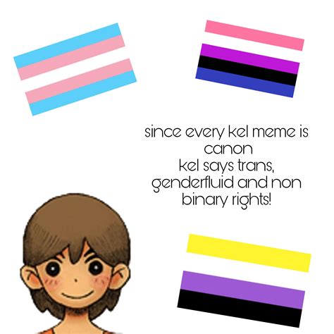 So, I know its a crappy meme but to all my trans, non binary ...