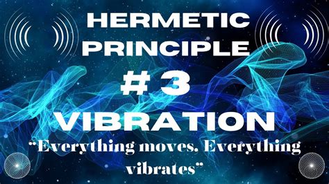 Vibrational Alchemy The Cosmic Dance Of Frequencies Hermetic