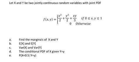 Solved Let X And Y Be Two Jointly Continuous Random Chegg