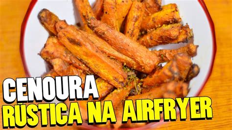 Receita De Palitinhos De Cenoura Na Airfryer Cenoura R Stica