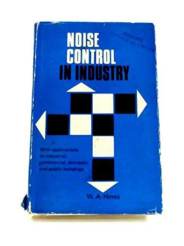 Noise Control In Industry W A Hines Amazon Books