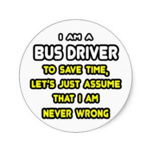 Bus Driver Quotes Funny. QuotesGram