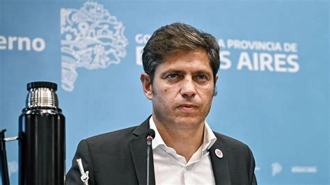 Axel Kicillof Quiere Acordar Con La Oposición El Apoyo Para Que La