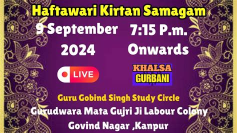 Livehaftawari Kirtan Samagam From Gurudwara Mata Gujri Ji Labour