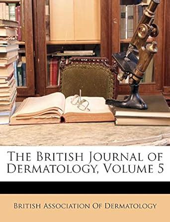 The British Journal Of Dermatology Volume British Association Of