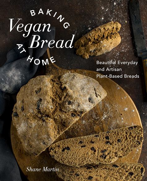 Baking Vegan Bread At Home Beautiful Everyday And Artisan Plant Based