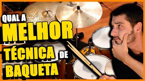 QUAL A MELHOR TÉCNICA DE BAQUETA Bateria para iniciantes YouTube