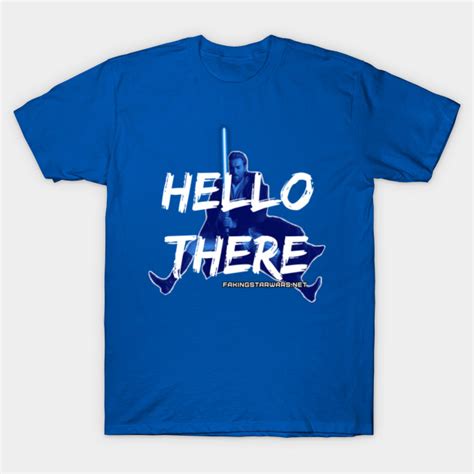 Obi-Wan Kenobi - "Hello There" - Star Wars - T-Shirt | TeePublic