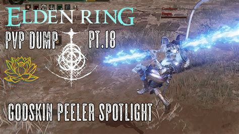 Elden Ring PvP Dump Pt 18 Godskin Peeler Spotlight YouTube