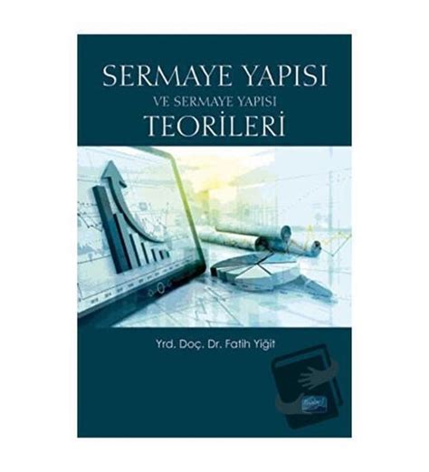 Sermaye Yap S Ve Sermaye Yap S Teorileri Nobel Akademik Yay Nc L K