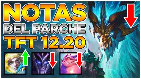 Notas Del Parche 12 20 De Tft Set 7 Vuelve Ezreal Youtube