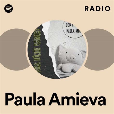 Paula Amieva Radio Playlist By Spotify Spotify