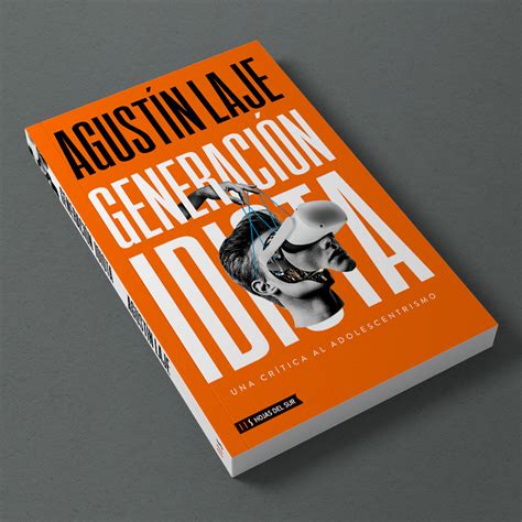 Generaci N Idiota Una Cr Tica Al Adolescentrismo Hojas Del Sur