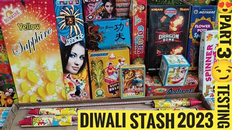 Diwali Stash 2023 Part 3 New Crackers Testing Diwali Ke Patakhe