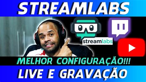 STREAMLABS OBS Como Configurar O STREAMLABS ATUALIZADO 2021 YouTube