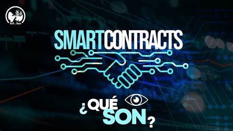 Qué Son Los Contratos Inteligentes O Smart Contracts Explicación De Contratos Inteligentes