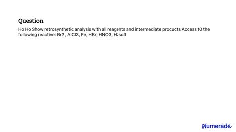 Solved Show Retrosynthetic Analysis With All Reagents And Intermediate