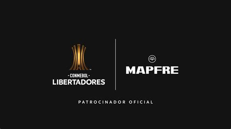 MAPFRE Es Nuevo Patrocinador Oficial De La CONMEBOL Libertadores CONMEBOL