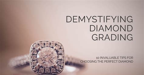 Demystifying Diamond Grading: 10 Invaluable Tips for Choosing the ...