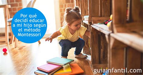 Por Qué Decidí Educar A Mi Hijo Según Montessori Y Qué Cambié En Casa