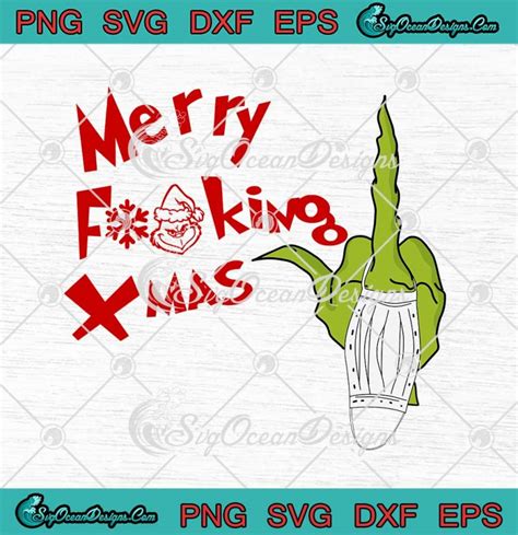 Middle Finger Grinch Merry Fucking Xmas Quarantine Christmas Svg Png Eps Dxf Cricut Cameo File